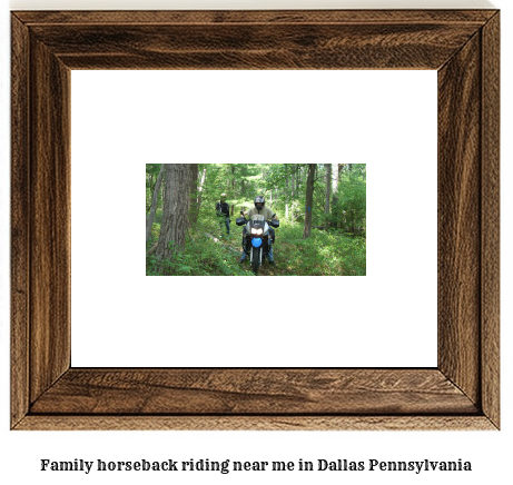 family horseback riding near me in Dallas, Pennsylvania